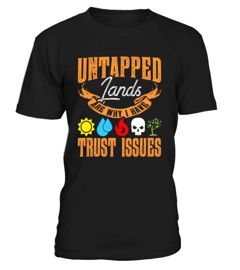 Untapped Lands Trust Issues Funny Magic Geek TCG T-Shirt Unisex