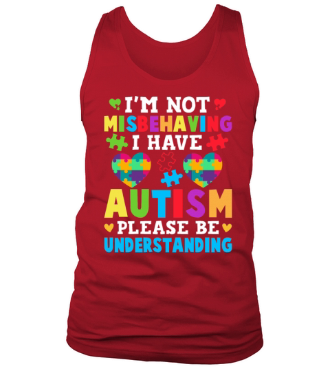 Autism Awareness Im Not Misbehaving I Have Autism Tank Top Unisex