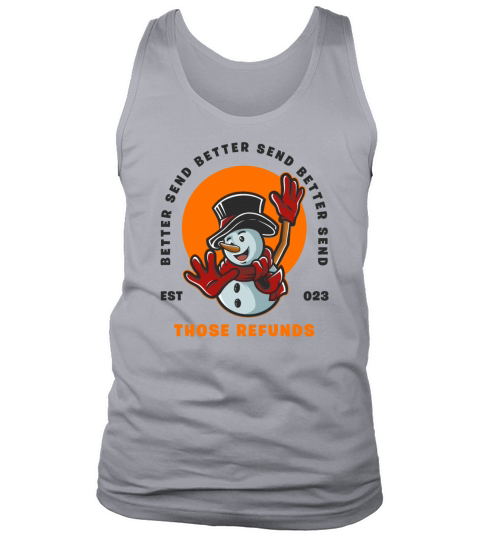 Better Send Those Refunds Tank Top Unisex