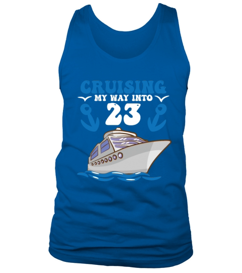 Birthday Cruising My Way Into 23 Tank Top Unisex