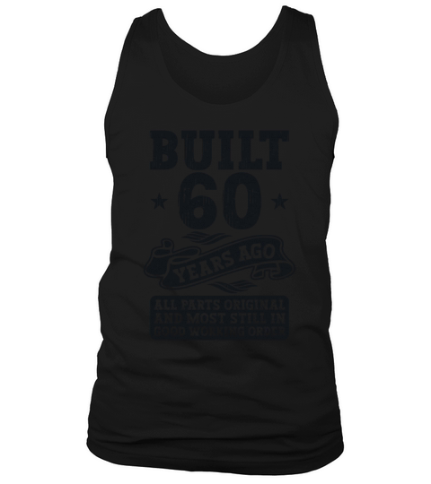 Built 60 Years Ago Original 60th Birthday Tank Top Unisex