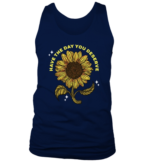 Have The Day You Deserve Cool Vintage Sunflowers Tank Top Unisex