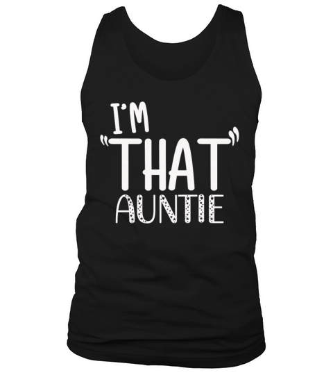 I am That Auntie Tank Top Unisex