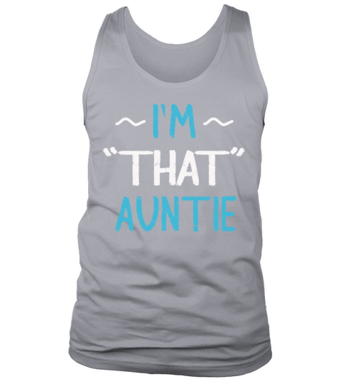 I am That Auntie Tank Top Unisex