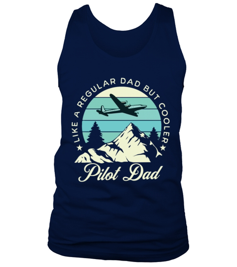 Pilot Dad Like A Normal Dad But Cooler Tank Top Unisex