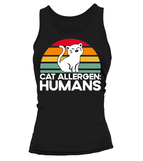 Cat Allergen Humans Kitten Quotes Cat Lover Gift Tank top Woman