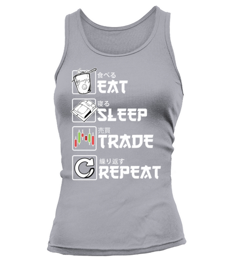 Eat Sleep Trade Repeat Stock Market Forex Trading Tank top Woman