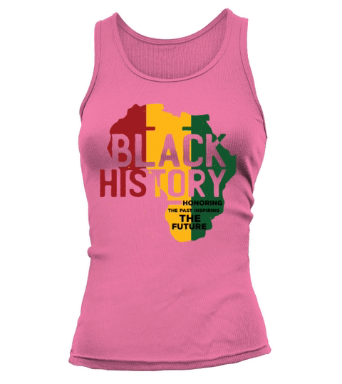 Honoring Past Inspiring Funny Quote Black History Tank top Woman