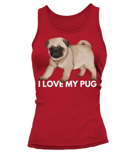 I Love My Pug - Cute Kawaii Funny Dog Tank top Woman