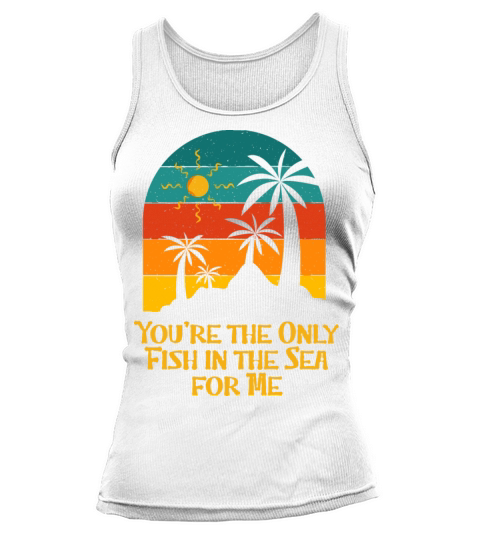 Only Fish in Sea for Me Couples Husband and Wife Tank top Woman