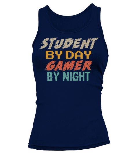 Student By Day Gamer By Night Meme For Gamers Tank top Woman