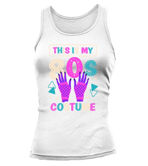 This Is My 80s Costume Eighties 1980 80s Party Tank top Woman