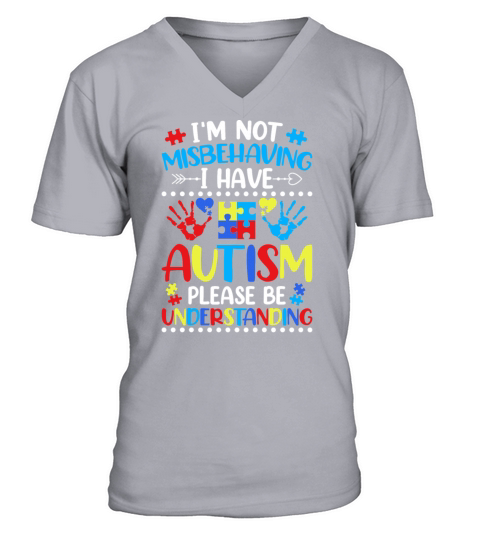 Autism Awareness Im Not Misbehaving I Have Autism V-Neck T-shirt