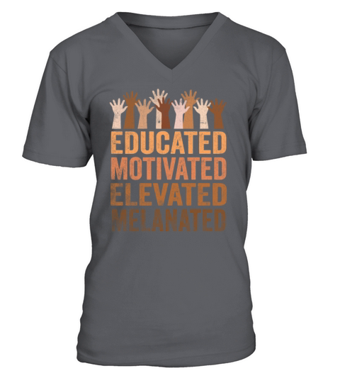 Educated Motivated Elevated Melanated Melanin V-Neck T-shirt