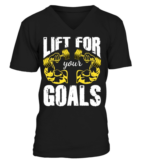 Lift For Your Goals Bodybuilding Gym V-Neck T-shirt