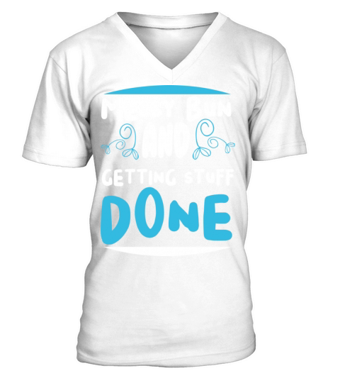 Messy bun and getting stuff done V-Neck T-shirt