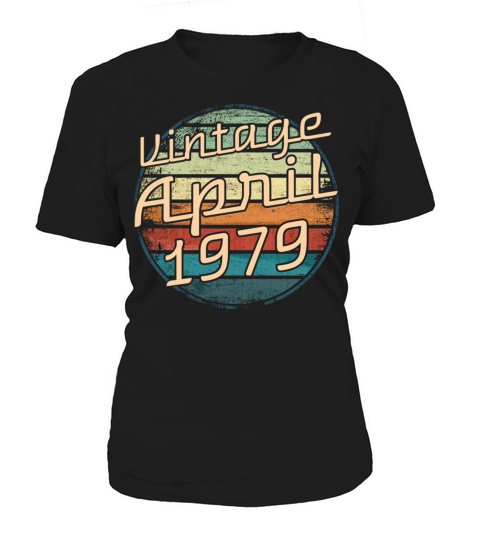 April 1979 Birthday Gift for Born in April 1979 Vi Women's T-Shirt
