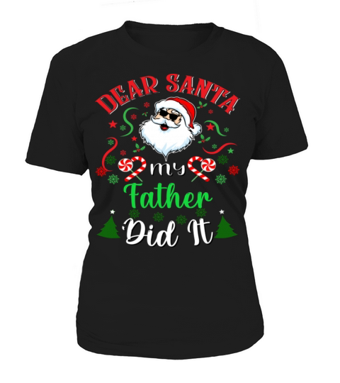 Dear Santa My Father Did It Christmas Women's T-Shirt