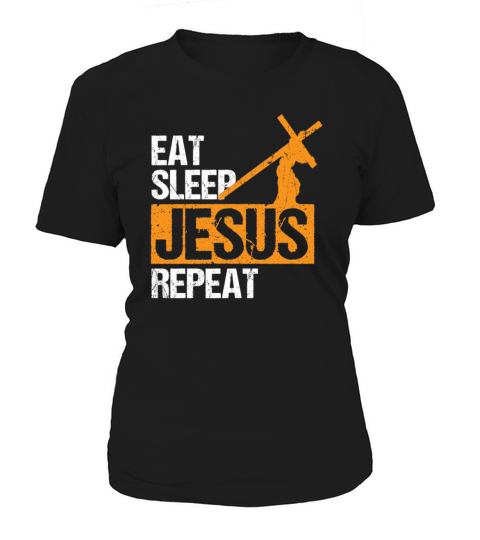 Eat Sleep Jesus Repeat Christian Bible Women's T-Shirt
