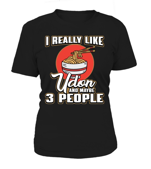 Funny Udon Noodles Saying Women's T-Shirt