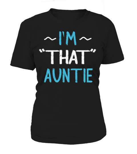 I am That Auntie Women's T-Shirt