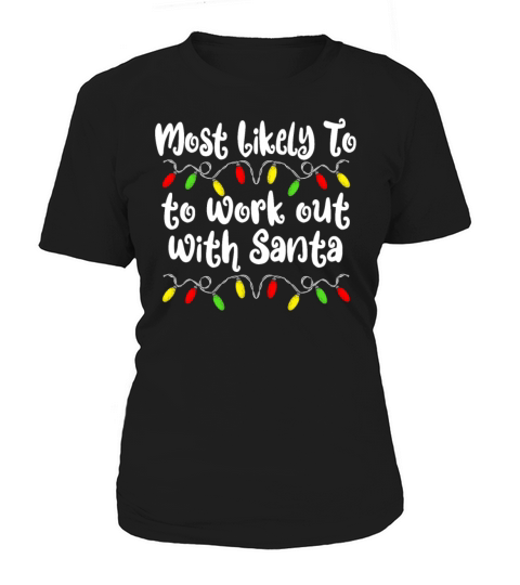 Most Likely To Work Out With Santa Christmas Women's T-Shirt