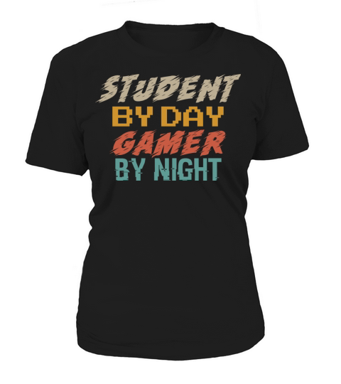 Student By Day Gamer By Night Meme For Gamers Women's T-Shirt