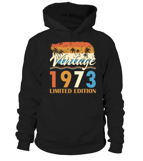 50th birthday vintage 1973 limited edition Hoodie Unisex