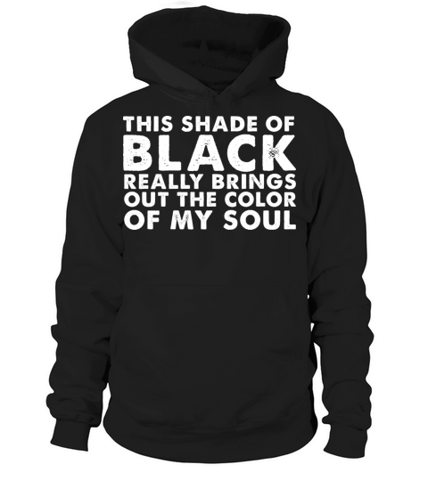 This Shade Of Black Really Brings Out the Color Of Hoodie Unisex
