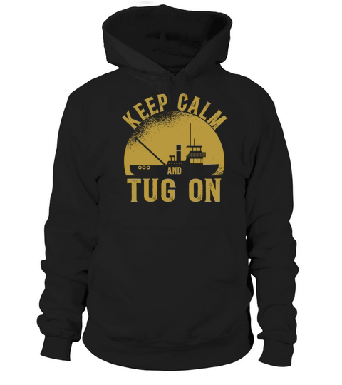 Tugboat Quote For A Tug Captain Tug Life Hoodie Unisex