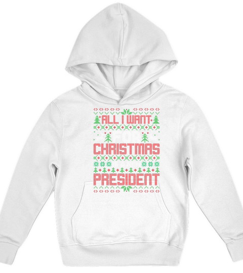 All I Want For Christmas Is A New President Kids Hoodie
