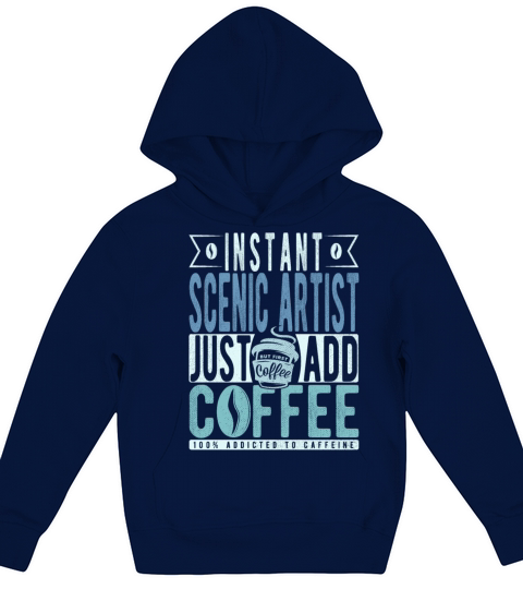 Instant Scenic Artist Just Add Coffee Kids Hoodie