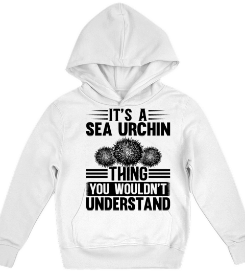 Its A Sea Urchin Thing You Wouldnt Understand Se Kids Hoodie