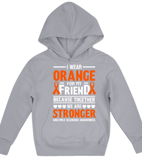 Multiple Sclerosis I Wear Orange for My Friend Kids Hoodie