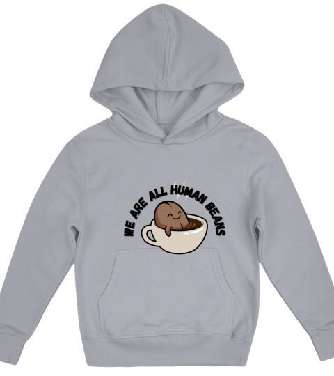 WE ARE ALL HUMAN BEANS Kids Hoodie