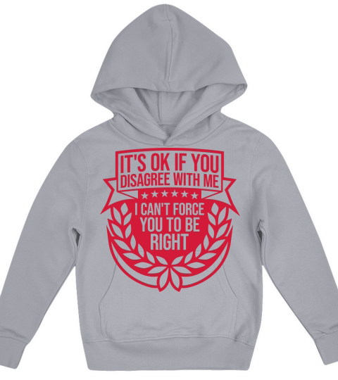 you disagree with me Kids Hoodie