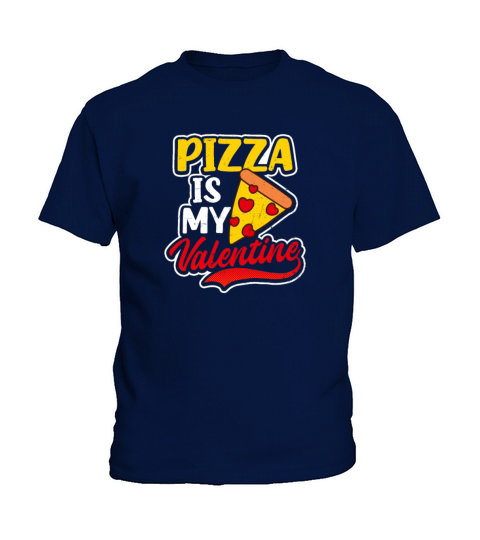 Anti Valentines Day Pizza Is My Valentine Gift Kids T-Shirt