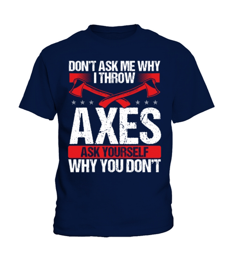 Axe Throwing Funny Humor Thrower Axe Quote Kids T-Shirt