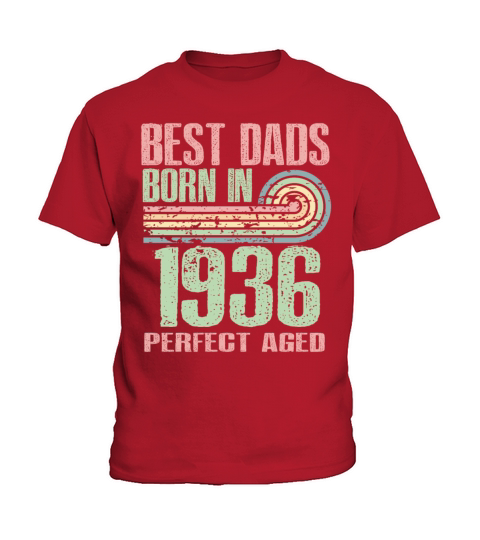Best Dads Are Born In 1936 87 Years Old 87th Kids T-Shirt