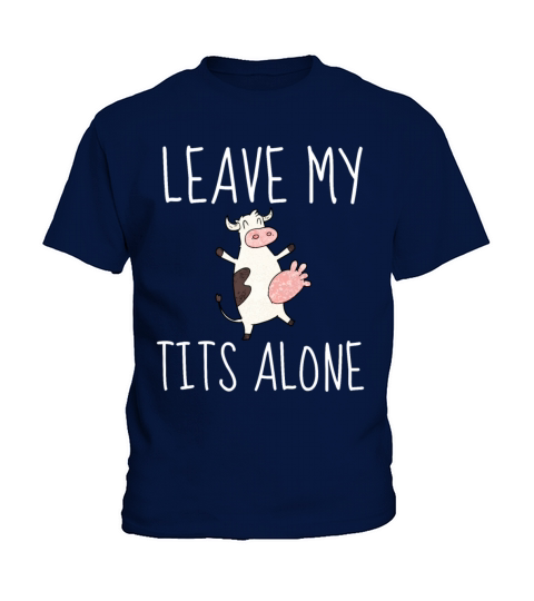 Design LEAVE MY TITS ALONE - Original gift idea Fe Kids T-Shirt