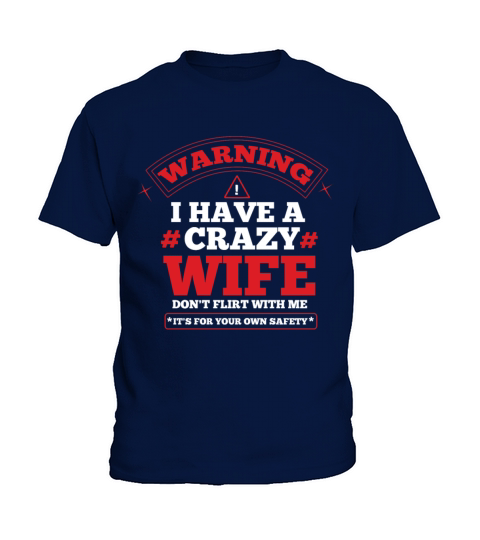 Warning Crazy Wife Couple Hearts Day Valentines Kids T-Shirt