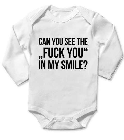 CAN YOU SEE THE FUCK YOU IN MY SMILE funny quote Long Sleeve Baby One-Piece