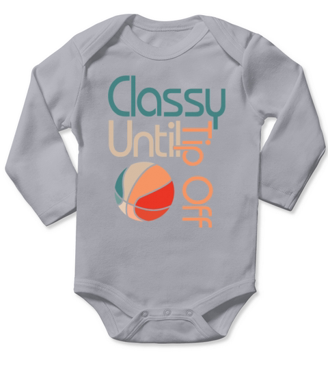 Classy Until Tipoff Game Day American Basketball Long Sleeve Baby One-Piece