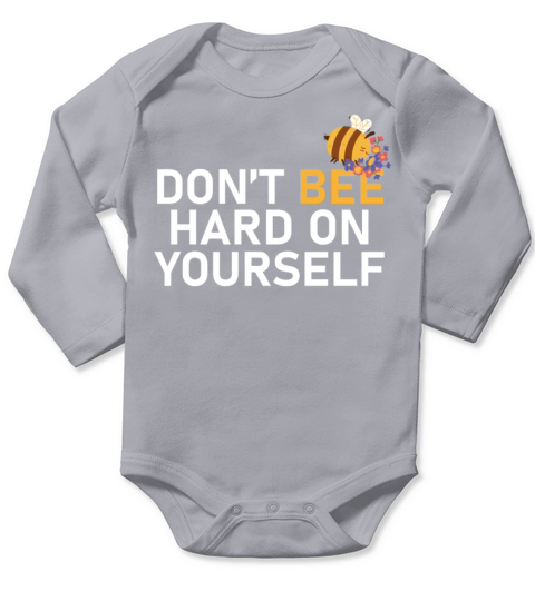 Dont Bee Hard On Yourself Cute Beekeeping Positiv Long Sleeve Baby One-Piece