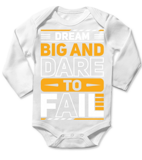 Dream Big and Dare To Fail Motivation Long Sleeve Baby One-Piece