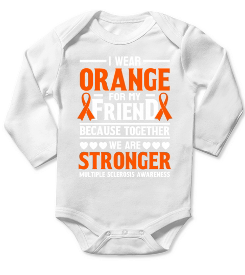 Multiple Sclerosis I Wear Orange for My Friend Long Sleeve Baby One-Piece