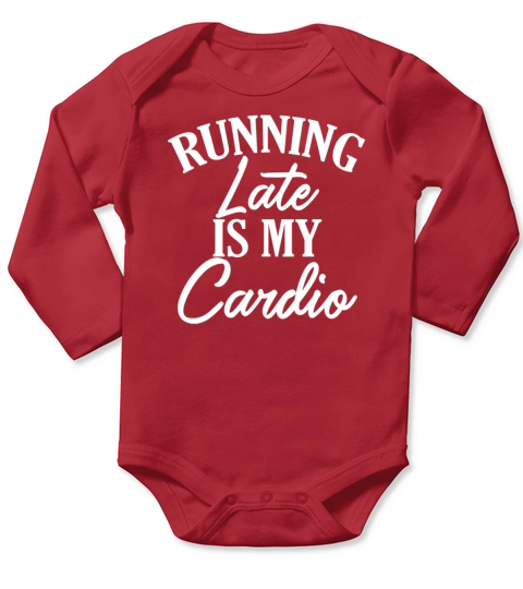 Running Late is My Cardio 01 Long Sleeve Baby One-Piece