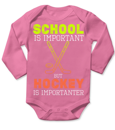 School Is Important But Hockey Is Importanter Fun Long Sleeve Baby One-Piece