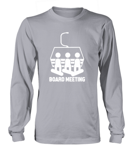 Board Meeting Snowboarding Long sleeved Unisex