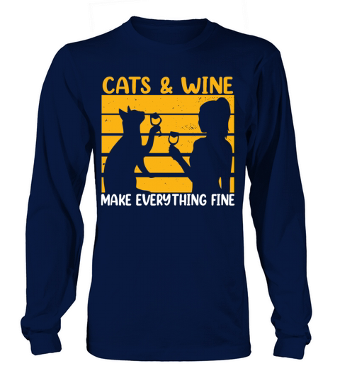 Cats and Wine Make Everything Fine Long sleeved Unisex